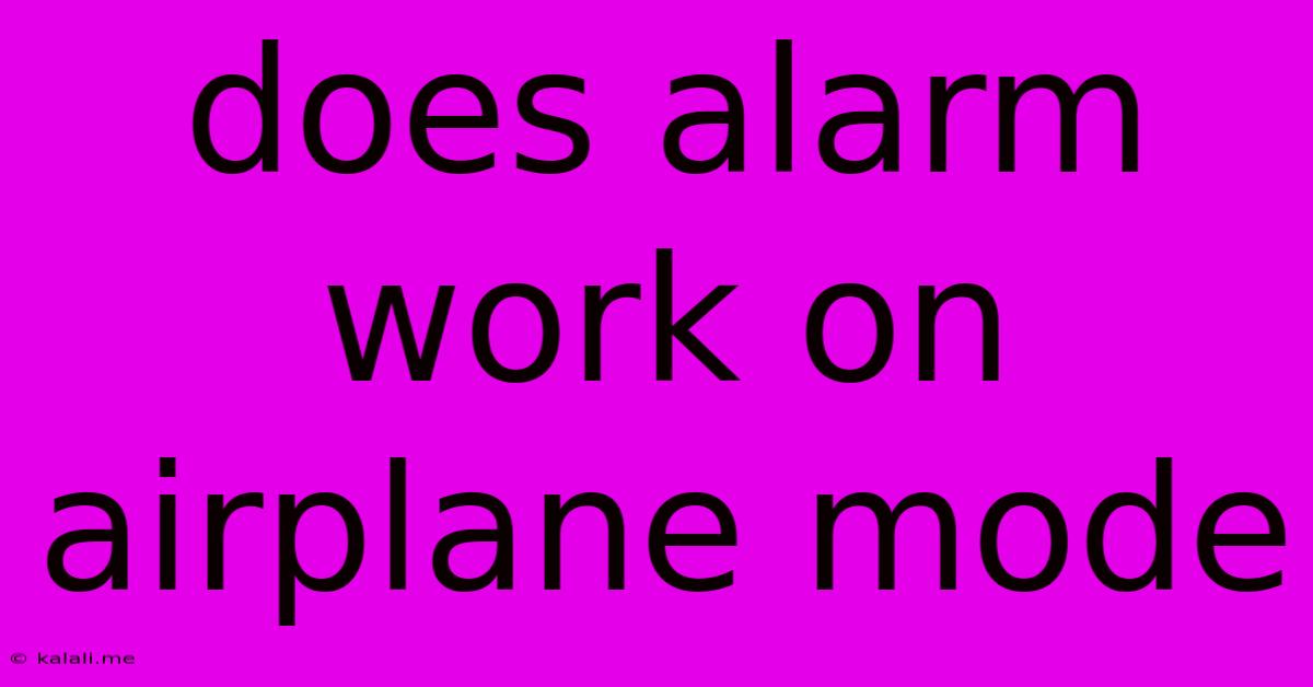 Does Alarm Work On Airplane Mode
