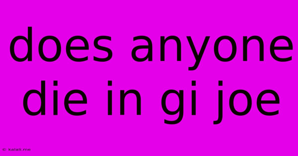 Does Anyone Die In Gi Joe