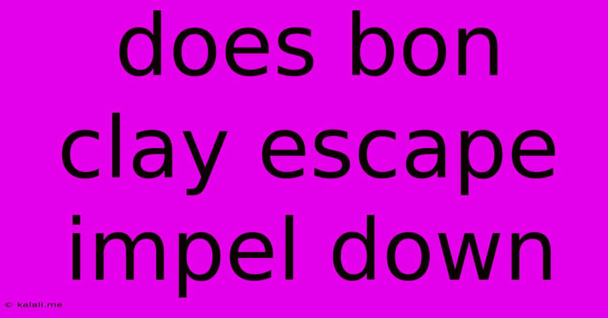 Does Bon Clay Escape Impel Down