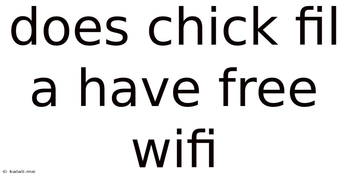 Does Chick Fil A Have Free Wifi