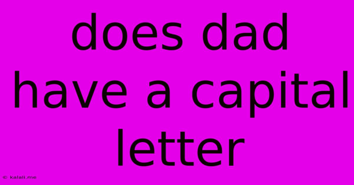 Does Dad Have A Capital Letter