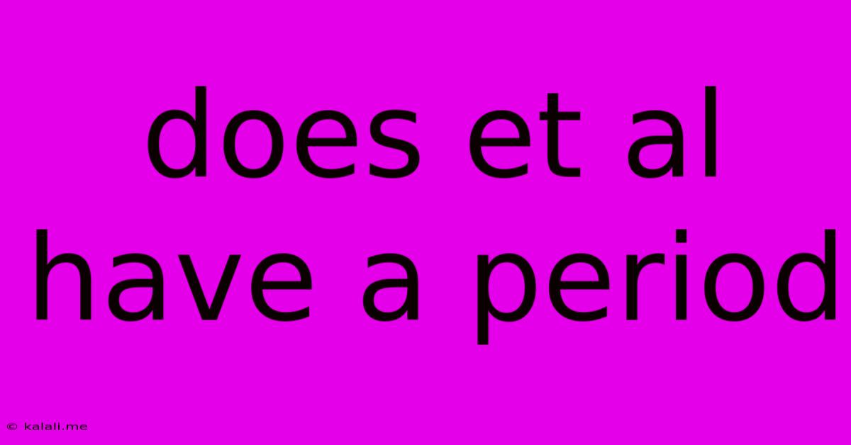 Does Et Al Have A Period