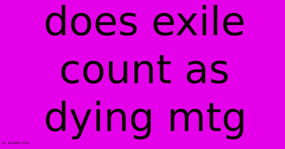 Does Exile Count As Dying Mtg