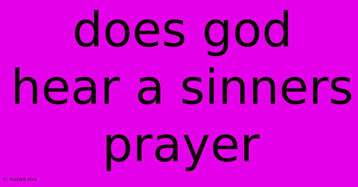 Does God Hear A Sinners Prayer