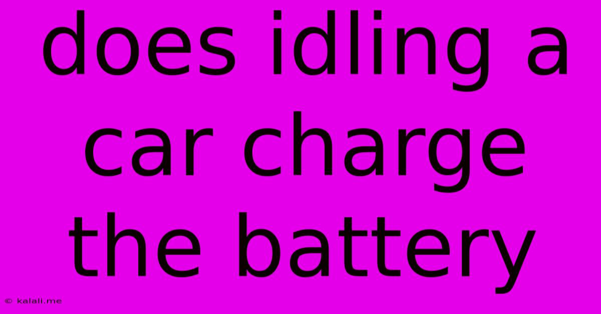 Does Idling A Car Charge The Battery