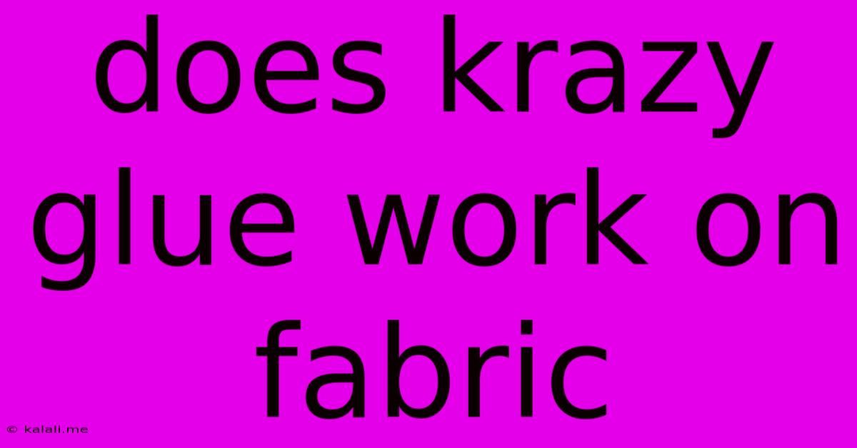 Does Krazy Glue Work On Fabric