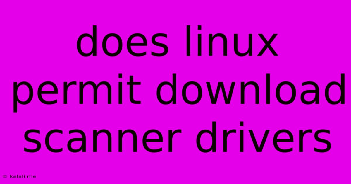 Does Linux Permit Download Scanner Drivers