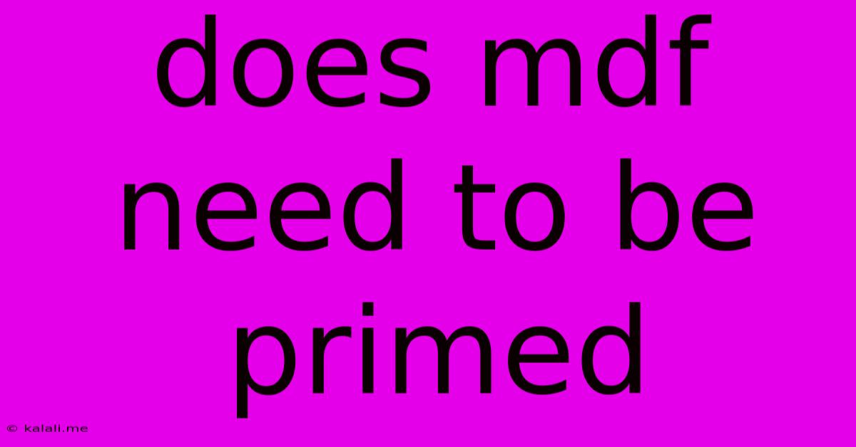 Does Mdf Need To Be Primed