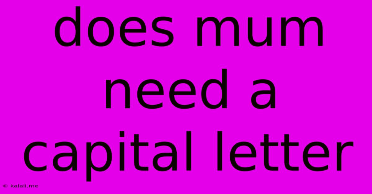 Does Mum Need A Capital Letter