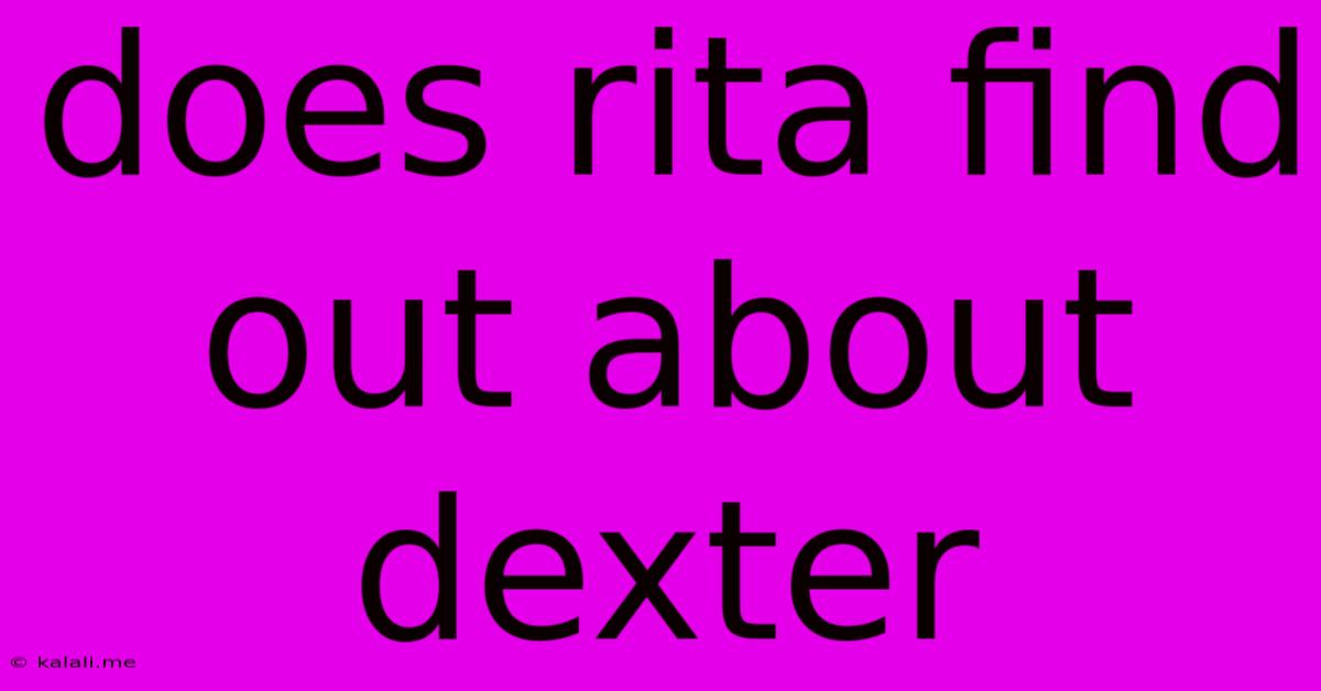 Does Rita Find Out About Dexter