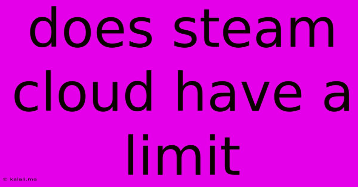 Does Steam Cloud Have A Limit