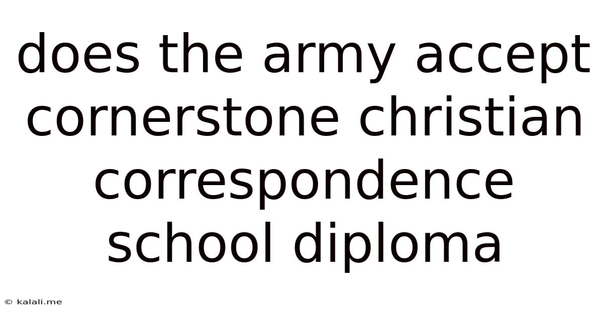 Does The Army Accept Cornerstone Christian Correspondence School Diploma