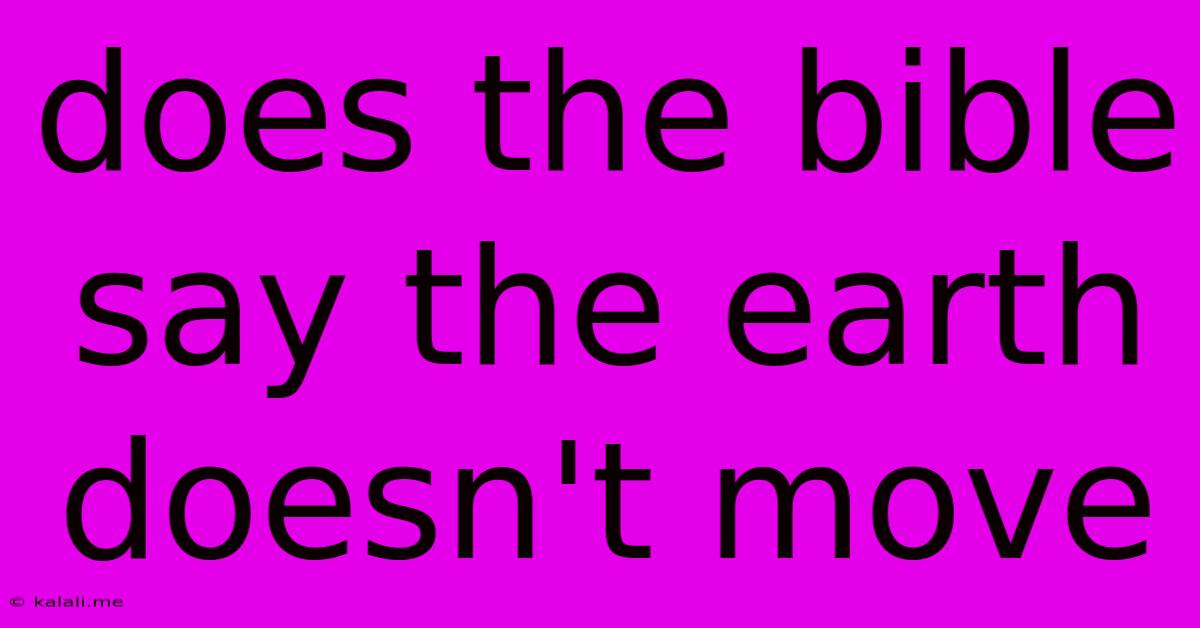 Does The Bible Say The Earth Doesn't Move