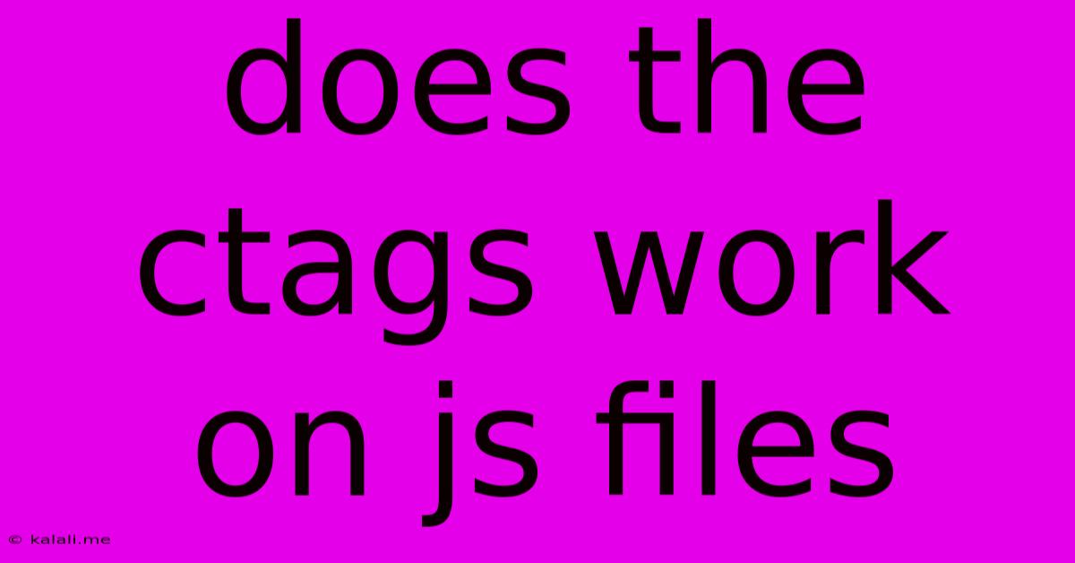 Does The Ctags Work On Js Files