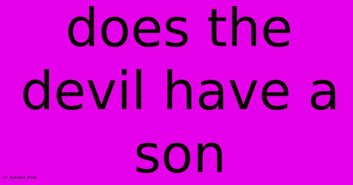Does The Devil Have A Son