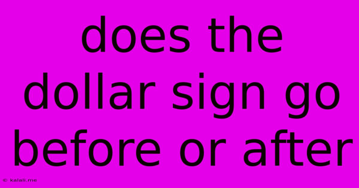 Does The Dollar Sign Go Before Or After