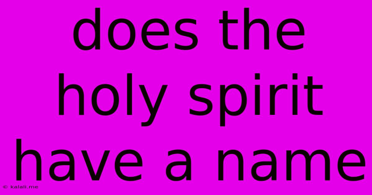Does The Holy Spirit Have A Name