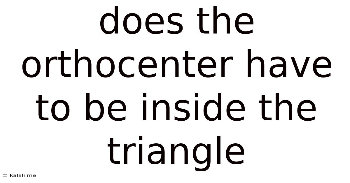 Does The Orthocenter Have To Be Inside The Triangle