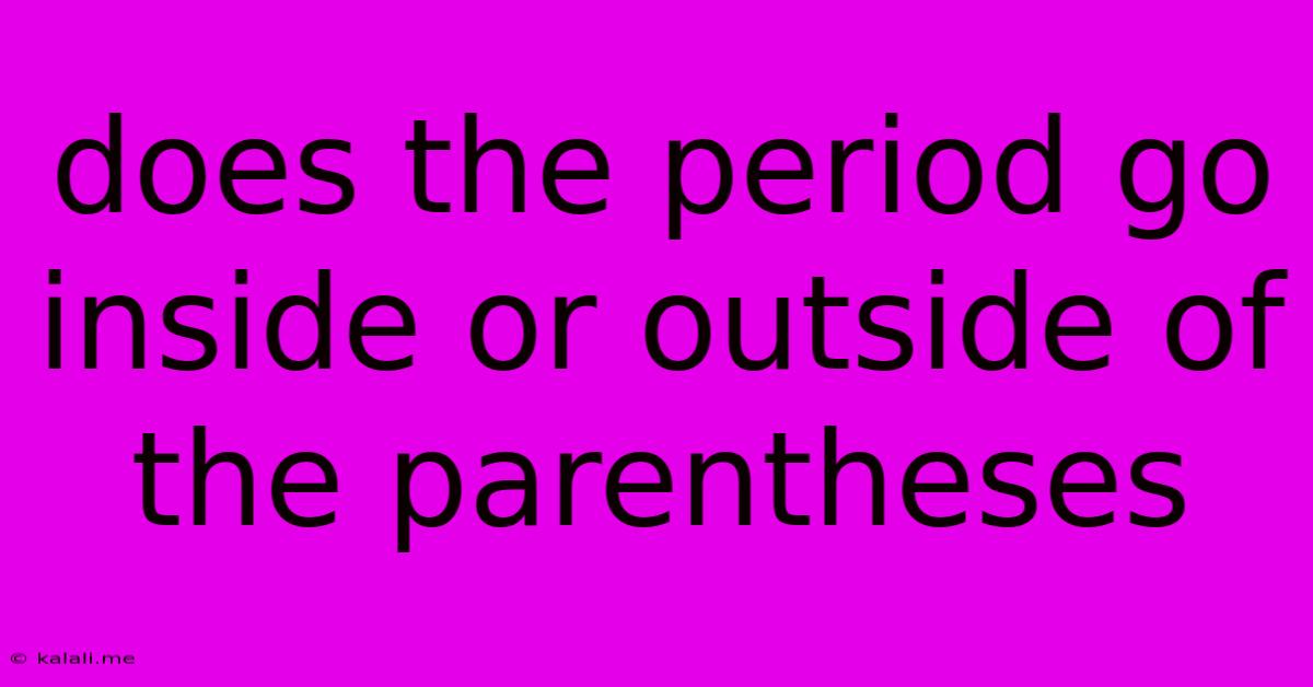 Does The Period Go Inside Or Outside Of The Parentheses