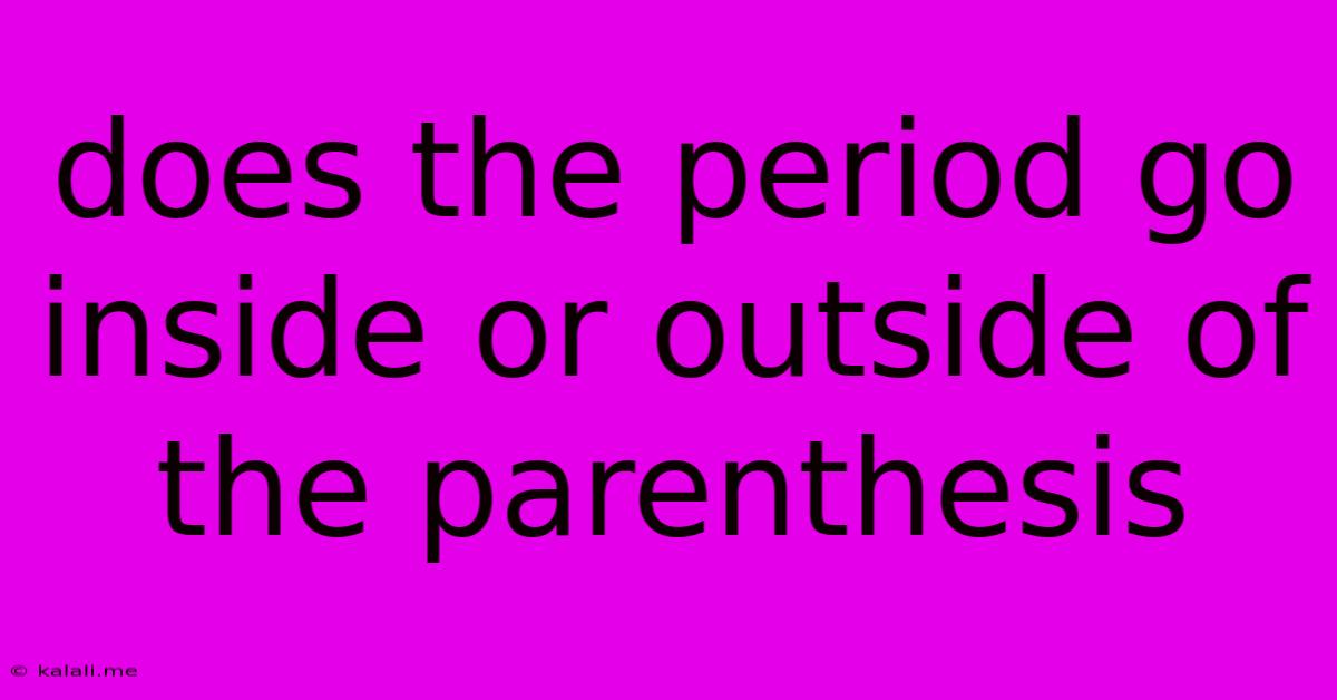 Does The Period Go Inside Or Outside Of The Parenthesis