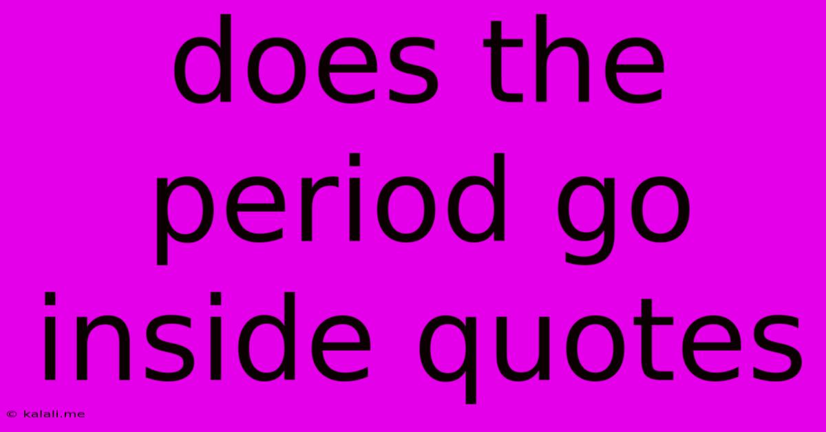 Does The Period Go Inside Quotes