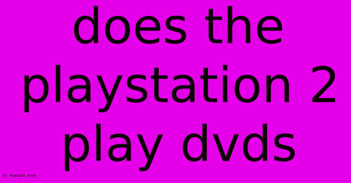 Does The Playstation 2 Play Dvds