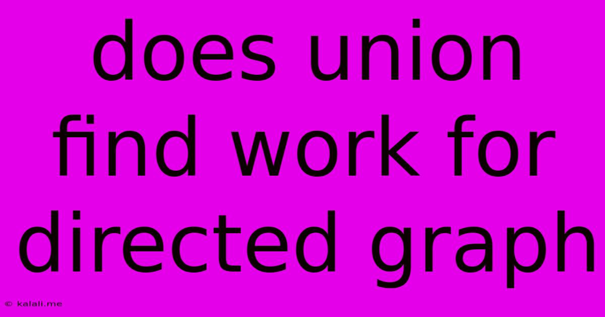 Does Union Find Work For Directed Graph