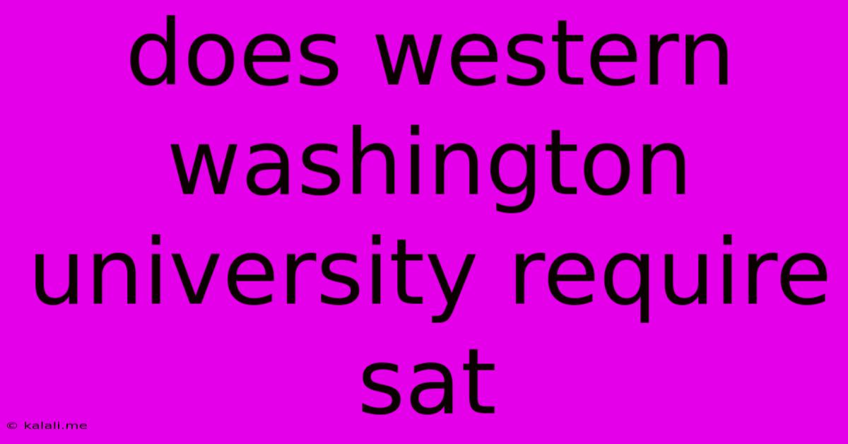 Does Western Washington University Require Sat