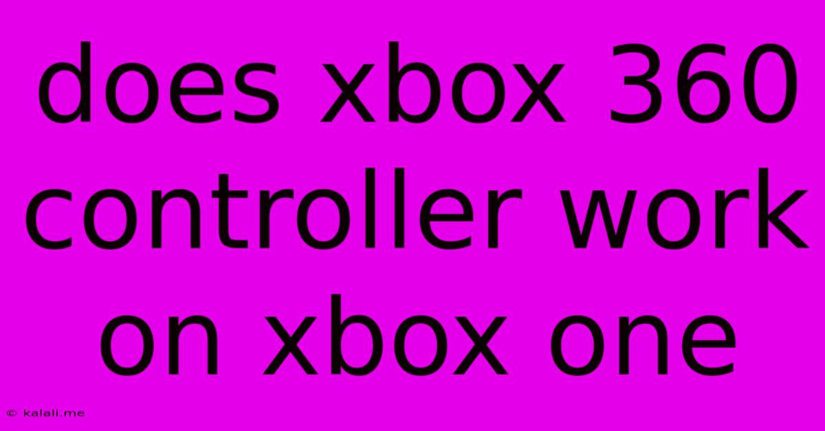 Does Xbox 360 Controller Work On Xbox One