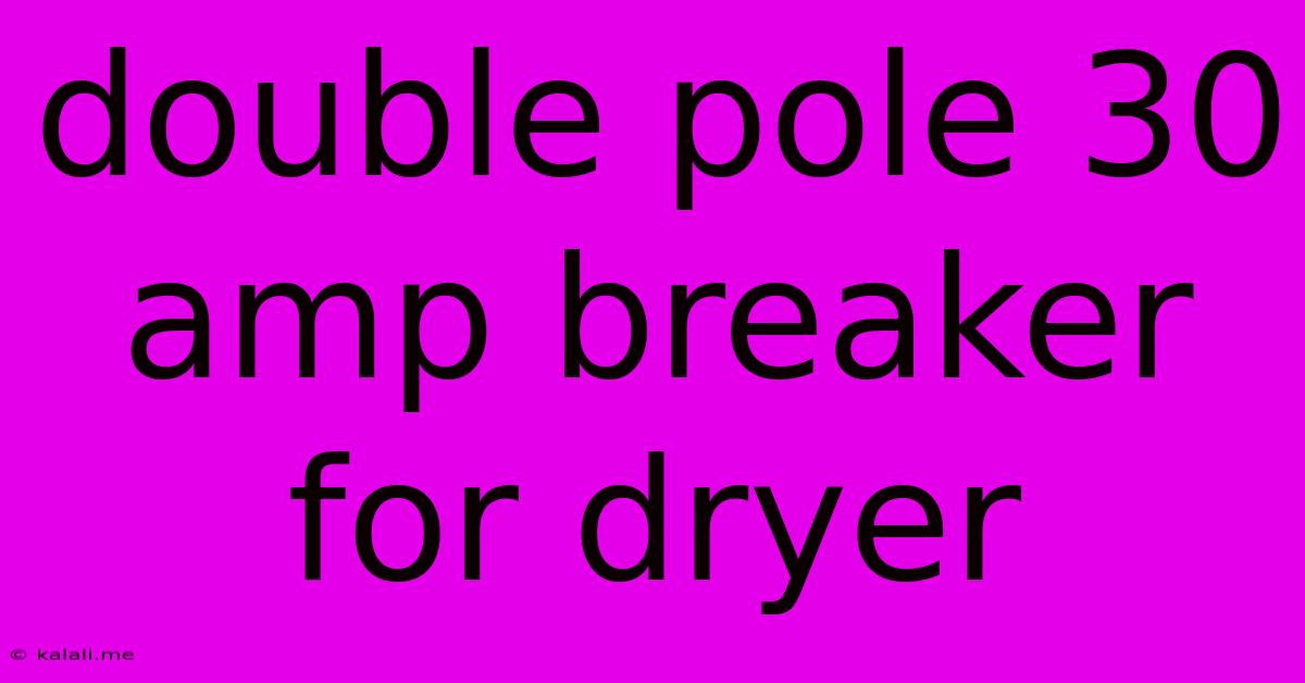 Double Pole 30 Amp Breaker For Dryer