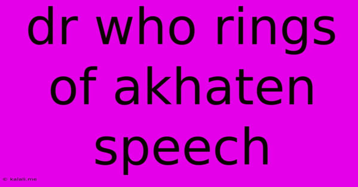 Dr Who Rings Of Akhaten Speech