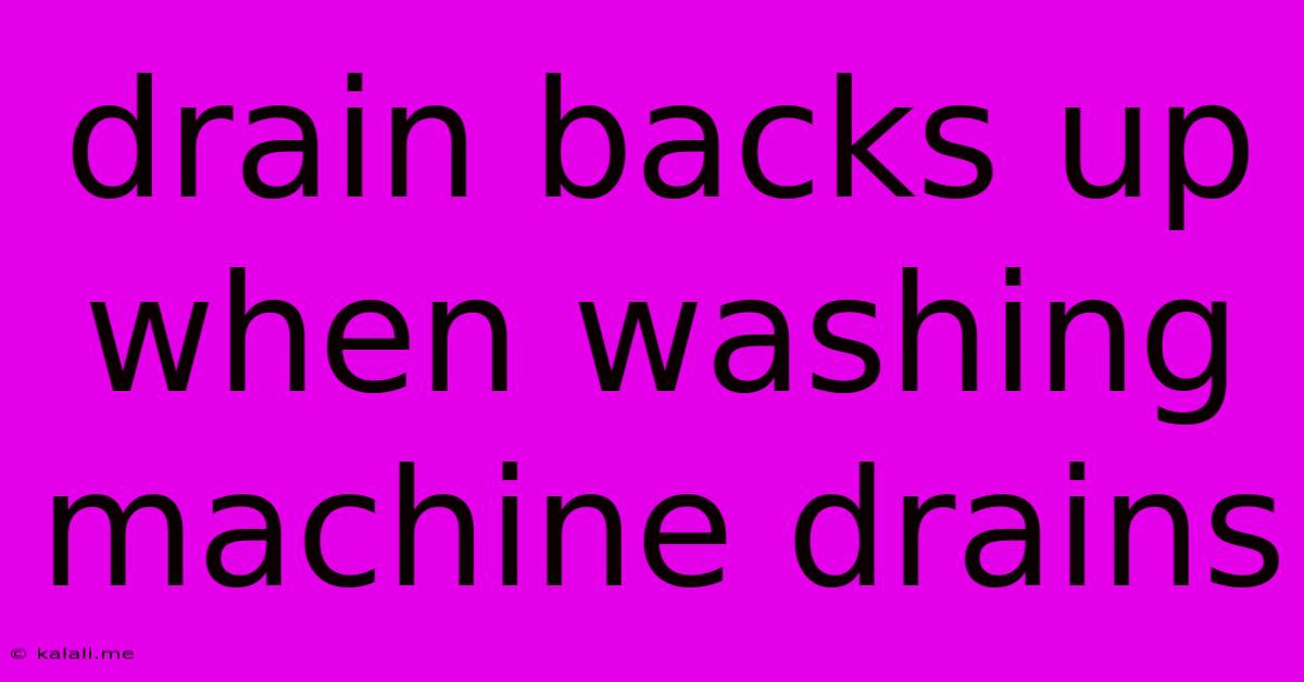Drain Backs Up When Washing Machine Drains