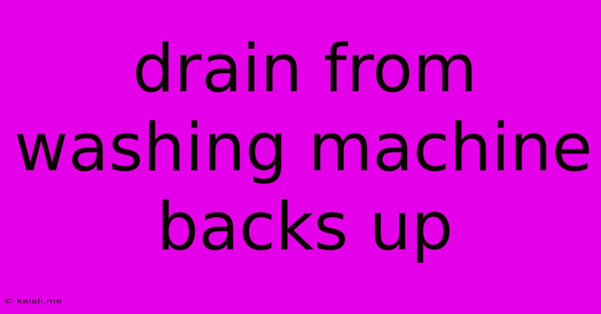 Drain From Washing Machine Backs Up