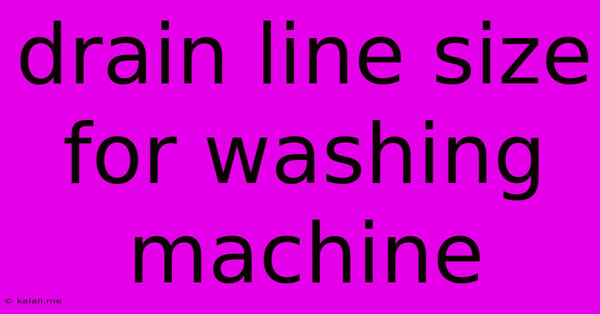 Drain Line Size For Washing Machine