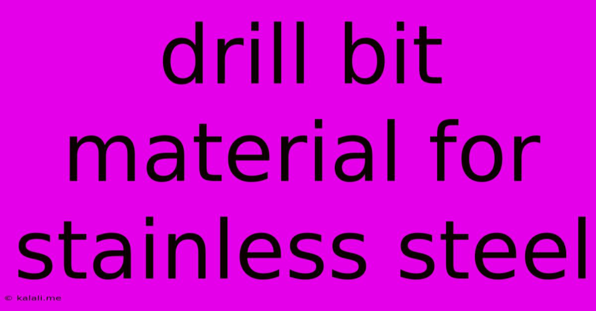 Drill Bit Material For Stainless Steel