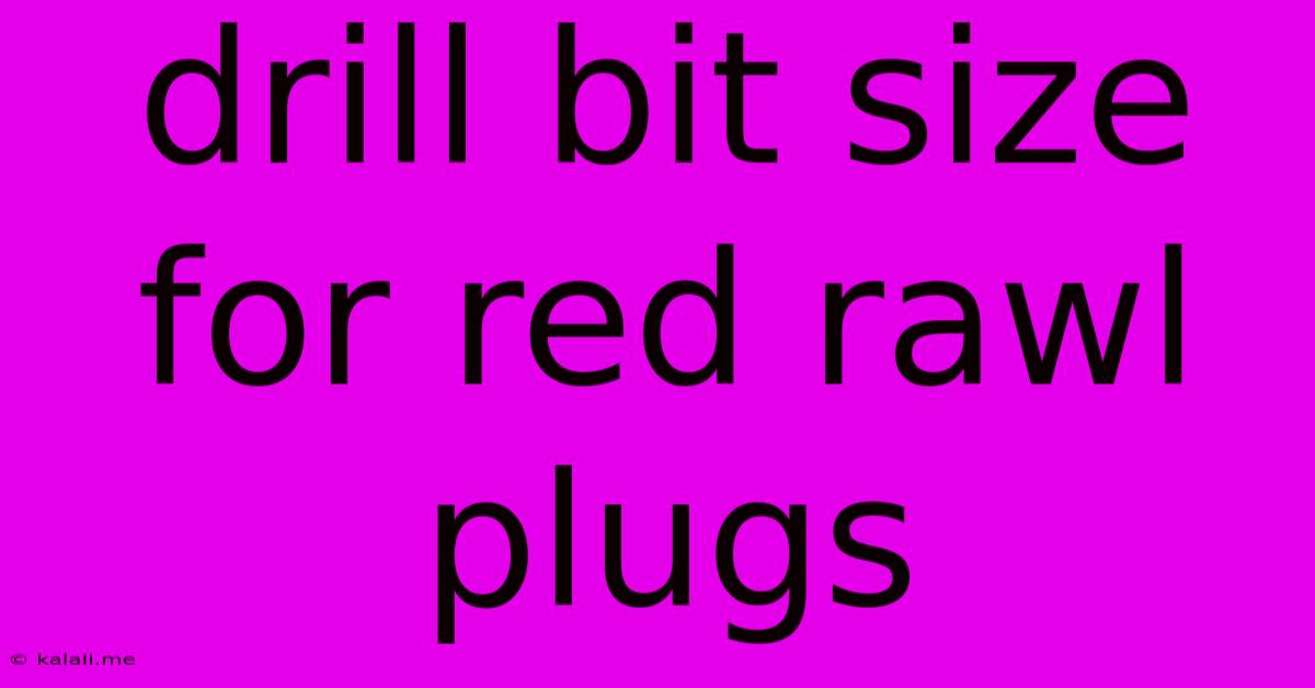 Drill Bit Size For Red Rawl Plugs