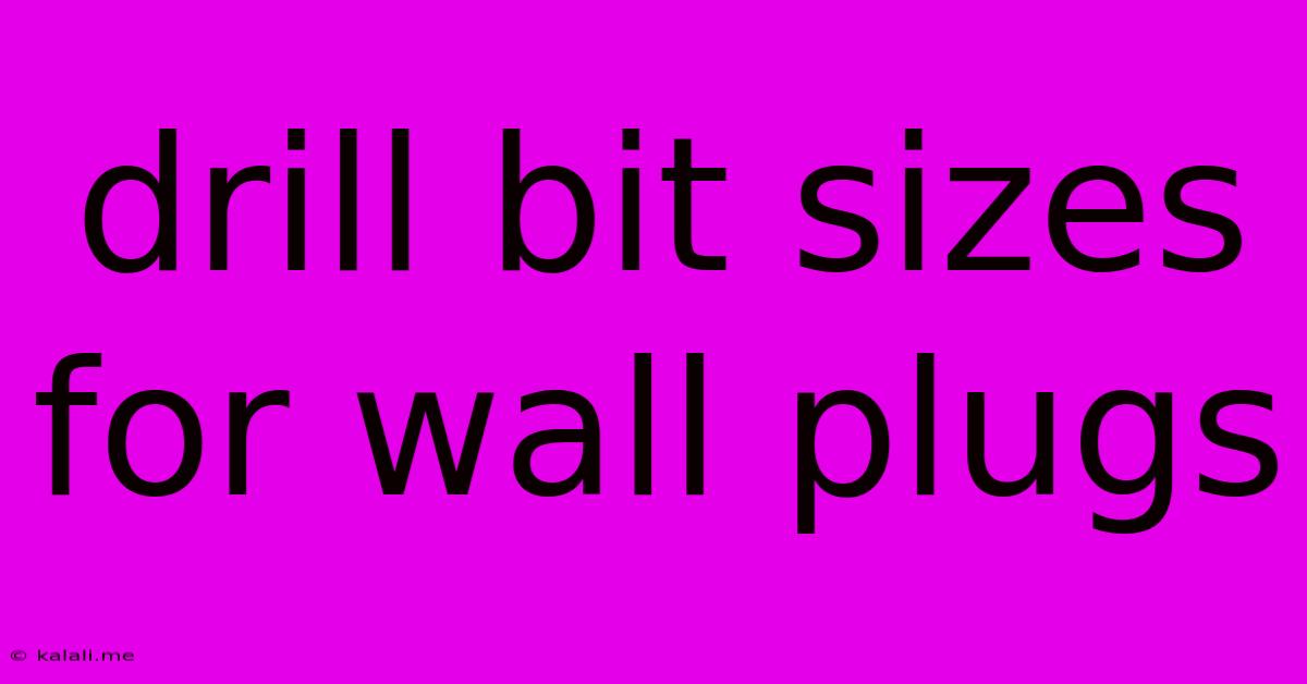 Drill Bit Sizes For Wall Plugs