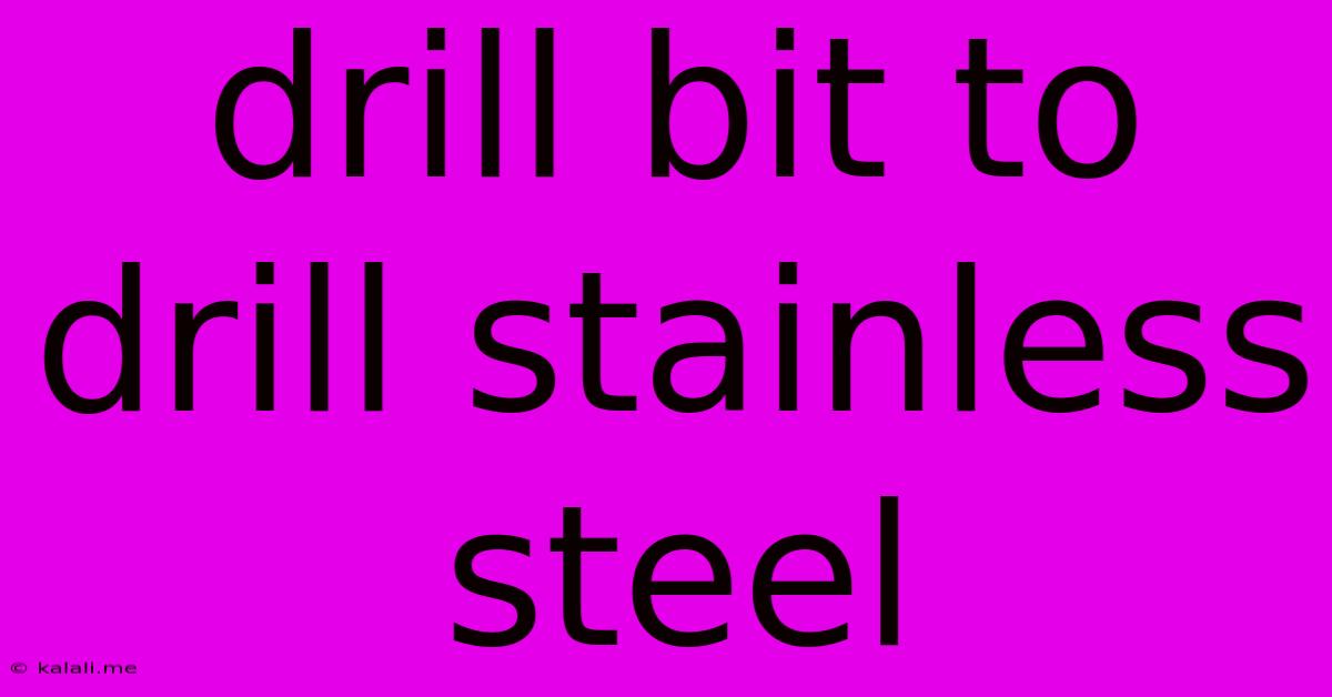 Drill Bit To Drill Stainless Steel