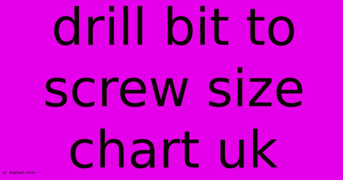 Drill Bit To Screw Size Chart Uk