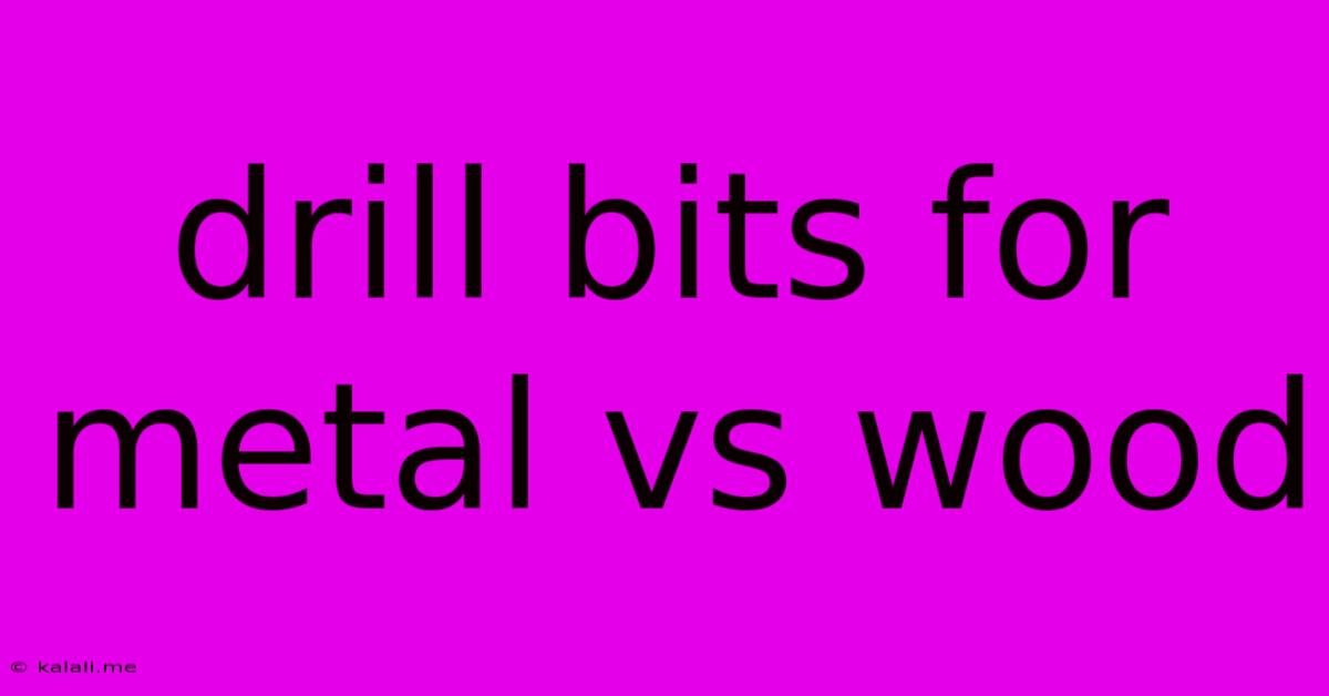Drill Bits For Metal Vs Wood