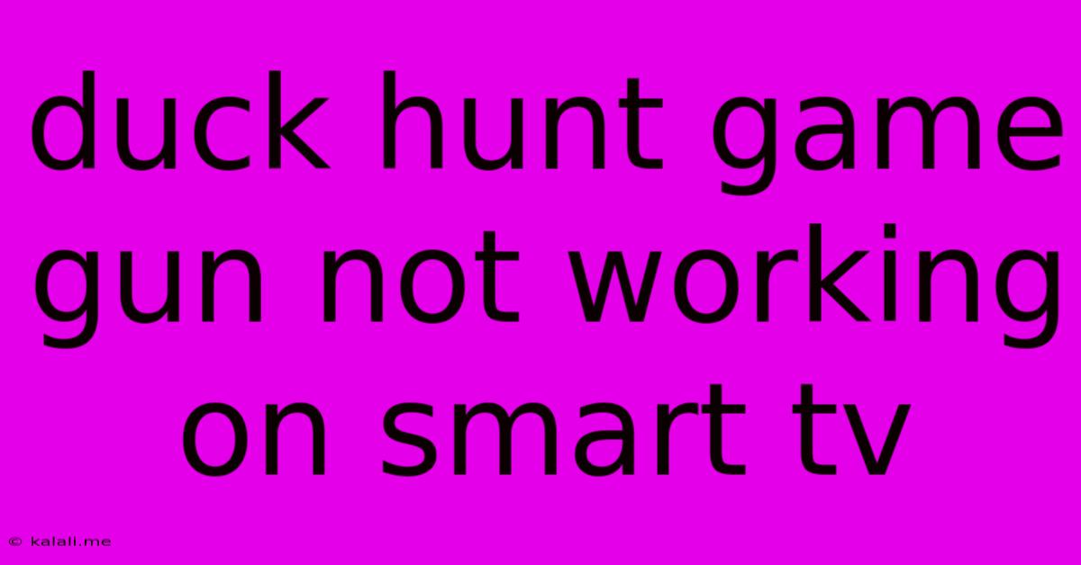 Duck Hunt Game Gun Not Working On Smart Tv
