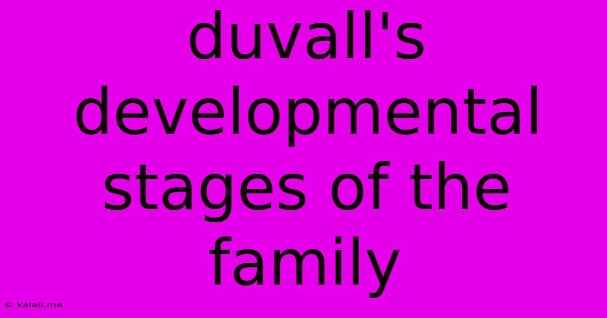 Duvall's Developmental Stages Of The Family