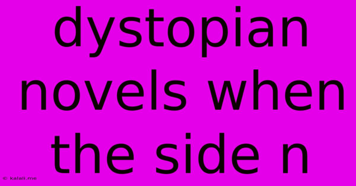 Dystopian Novels When The Side N