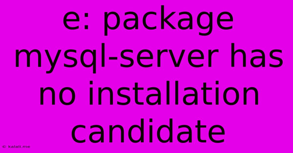 E: Package Mysql-server Has No Installation Candidate