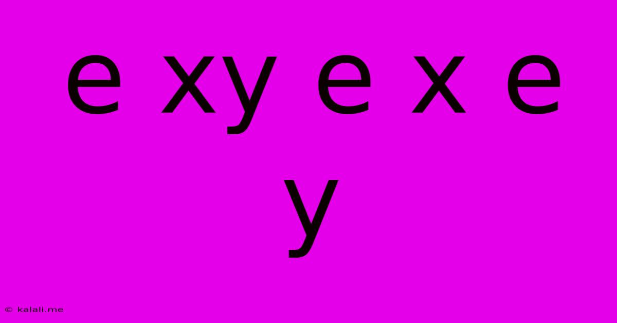 E Xy E X E Y