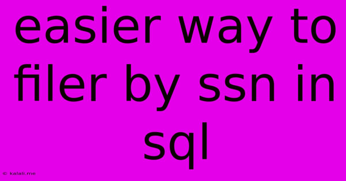 Easier Way To Filer By Ssn In Sql