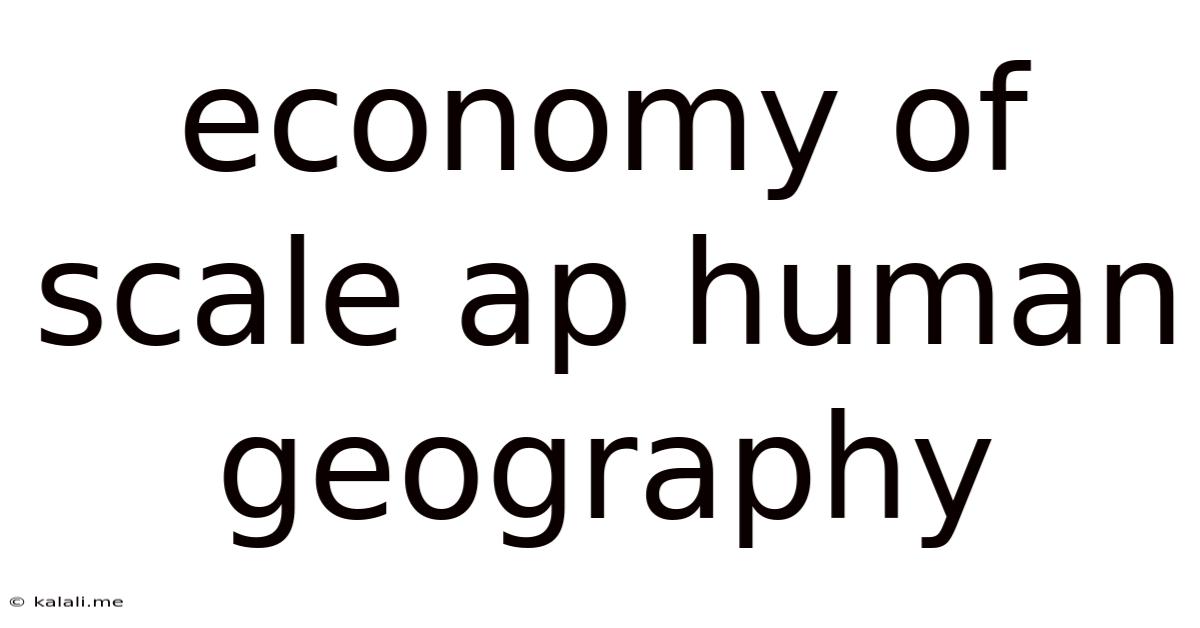 Economy Of Scale Ap Human Geography