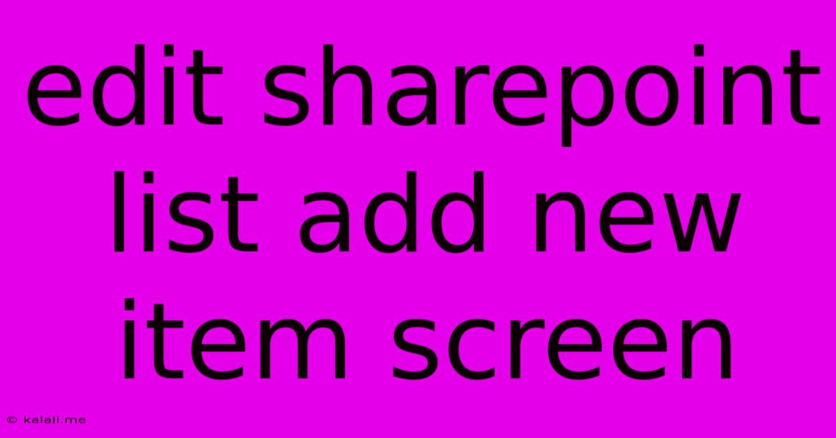 Edit Sharepoint List Add New Item Screen