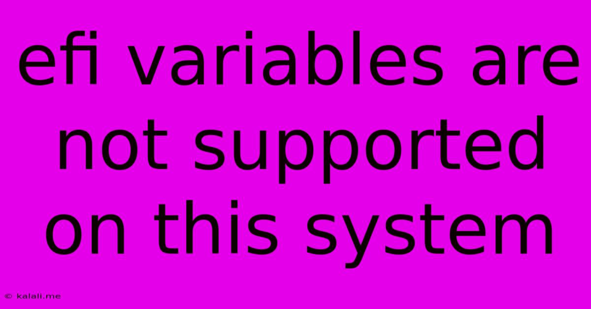 Efi Variables Are Not Supported On This System