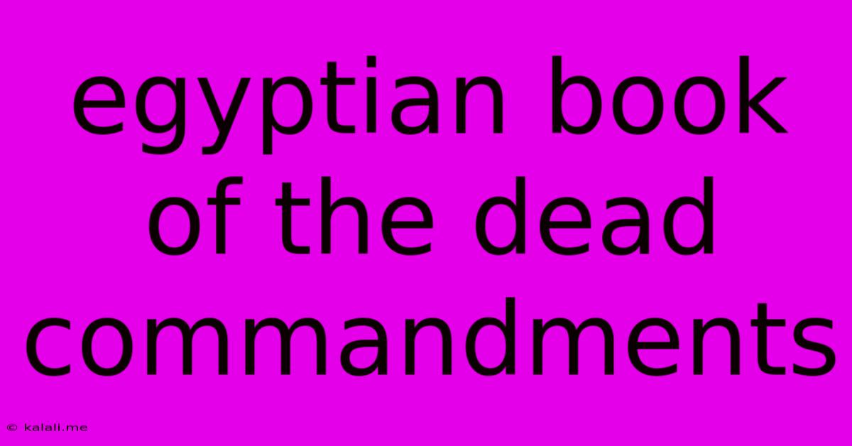 Egyptian Book Of The Dead Commandments